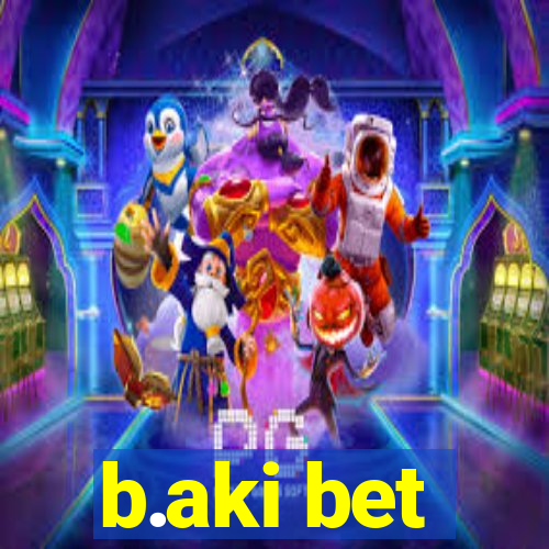 b.aki bet